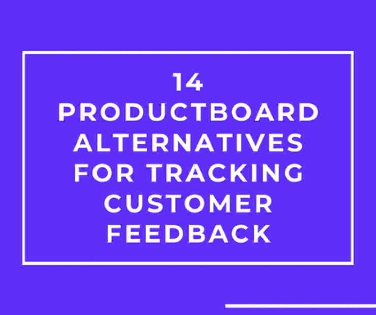 14 Productboard Alternatives For Tracking Customer Feedback