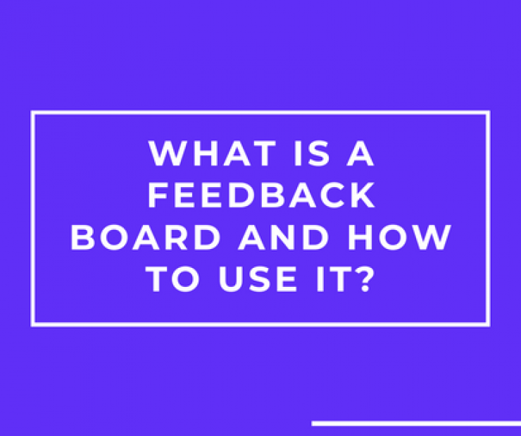 What Is A Feedback Board and How To Use It?￼