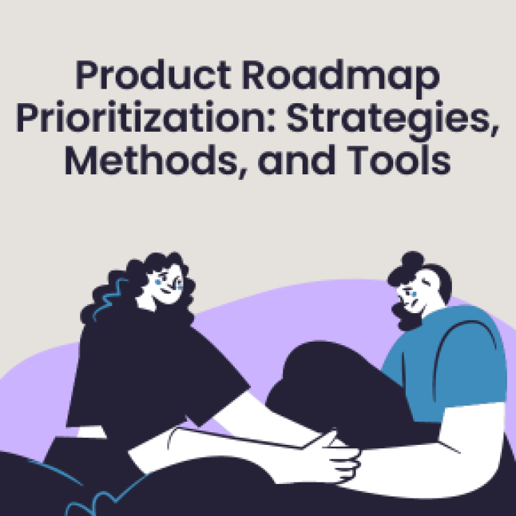 Product Roadmap Prioritization: Strategies, Methods, and Tools