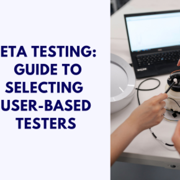 Beta Testing: A Complete Guide to Selecting User-Based Testers