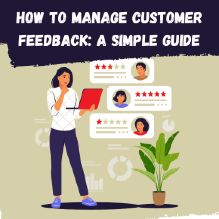 How To Manage Customer Feedback: A Simple Guide