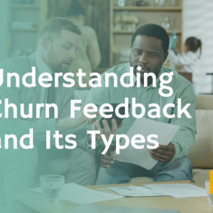 Understanding Churn Feedback and Its Types